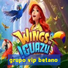 grupo vip betano